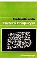 Feudatories under Eastern Chalukyas History and Culture of Andhras