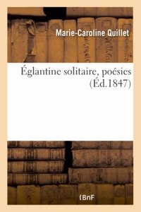 Églantine Solitaire, Poésies