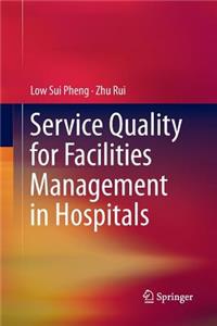 Service Quality for Facilities Management in Hospitals
