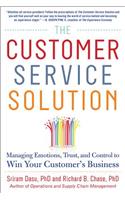 Customer Service Solution: Managing Emotions, Trust, and Control to Win Your Customer's Business