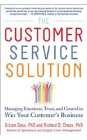 The Customer Service Solution: Managing Emotions, Trust, and Control to Win Your Customer’s Business