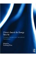 China’s Search for Energy Security