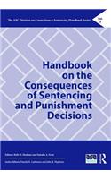 Handbook on the Consequences of Sentencing and Punishment Decisions