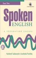 Spoken English: A Foundation Course (Revised Edition) Part 2