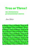 Tree or Three? Student's book: An Elementary Pronunciation Course(Tree or Three, Ship or Sheep)