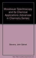 Mossbauer Spectroscopy and Its Chemical Applications (Advances in Chemistry Series)