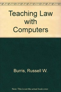 Teaching Law With Computers: A Collection Of Essays