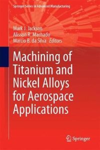 Machining of Titanium and Nickel Alloys for Aerospace Applications