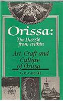 Orissa: The dazzle from within (Art, Craft and Culture of Orissa)