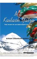 My Kailash Yatra: The Diary of an Irreverent Pilgrim