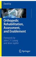 Orthopedic Rehabilitation, Assessment, and Enablement