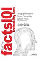 Studyguide for Focus on Nursing Pharmacology by Karch, Amy M., ISBN 9781451128345