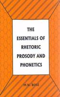 The Essentials of Rhetoric Prosody and Phonetics