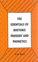 The Essentials of Rhetoric Prosody and Phonetics