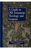 Guide to Old Testament Theology and Exegesis