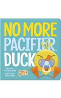 No More Pacifier, Duck