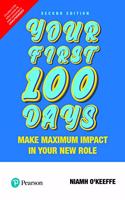 Your First 100 Days: Make maximum impact in your new role,2/e