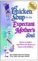 Chicken Soup for the Expectant Mother's Soul