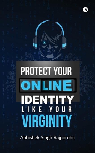 Protect Your Online Identity Like Your Virginity