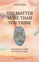 You Matter More Than You Think