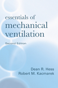 Essentials of Mechanical Ventilation, Second Edition
