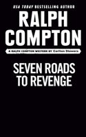 Ralph Compton Seven Roads to Revenge