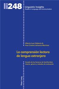 La comprensión lectora de lengua extranjera: Estudio de los factores de familiaridad, interés, género y métodos de evaluación(248 Linguistic Insights)