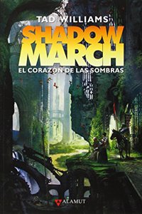 Shadowmarch. El corazon de las sombras