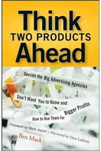 Think Two Products Ahead