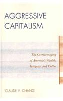 Aggressive Capitalism