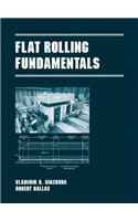 Flat Rolling Fundamentals (Manufacturing Engineering and Materials Processing)