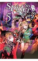 So I'm a Spider, So What?, Vol. 5 (light novel)
