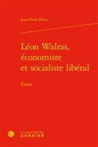 Leon Walras, Economiste Et Socialiste Liberal