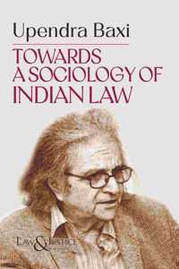 Upendra Baxi - TOWARDS A SOCIOLOGY OF INDIAN LAW
