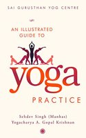 An Illustrated Guide To Yoga Practice