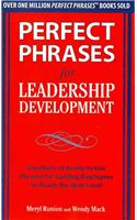 Perfect Phrases for Leadership Development: Hundreds of Ready-To-Use Phrases for Guiding Employees to Reach the Next Level