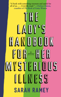 Lady's Handbook for Her Mysterious Illness