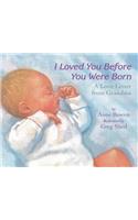 I Loved You Before You Were Born Board Book