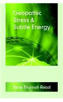 Geopathic Stress & Subtle Energy