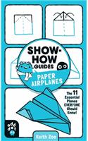 Show-How Guides: Paper Airplanes