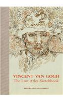 Vincent Van Gogh: The Lost Arles Sketchbook