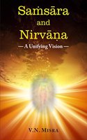 Samsara and Nirvana - A Unifying Vision