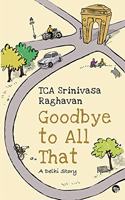 Goodbye to all That: A Delhi Story