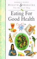 Eating for Good Health (Health & Healing the Natural Way S.)