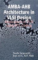 AMBA-AHB Architecture in VLSI Design: Applications of AMBA-AHB in VLSI RTL Coding