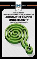 Analysis of Amos Tversky and Daniel Kahneman's Judgment Under Uncertainty