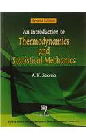 INTRODUCTION TO THERMODYNAMICS AND STATISTICAL MECHANICS 2/E (PB)....Saxena A K