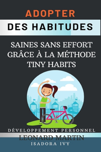 Adopter des Habitudes Saines sans Effort grâce à la Méthode Tiny Habits