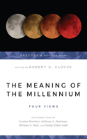 The Meaning of the Millennium – Four Views