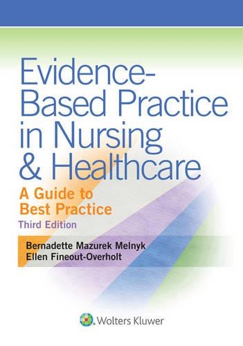 Evidence-Based Practice in Nursing & Healthcare: A Guide to Best Practice